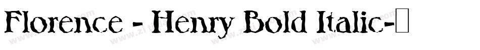 Florence - Henry Bold Italic字体转换